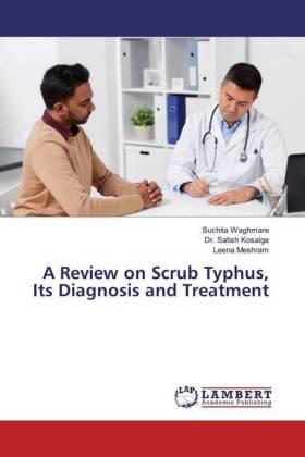 Waghmare / Kosalge / Meshram |  A Review on Scrub Typhus, Its Diagnosis and Treatment | Buch |  Sack Fachmedien