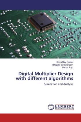 Ravi Kumar / Sadanandam / Raju |  Digital Multiplier Design with different algorithms | Buch |  Sack Fachmedien