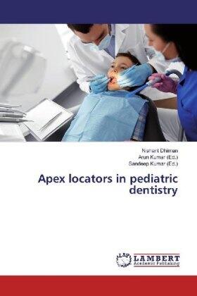 Dhiman / Kumar |  Apex locators in pediatric dentistry | Buch |  Sack Fachmedien