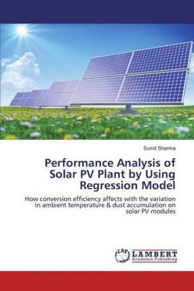Sharma |  Performance Analysis of Solar PV Plant by Using Regression Model | Buch |  Sack Fachmedien