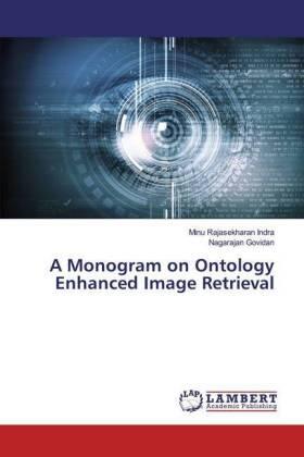 Rajasekharan Indra / Govidan |  A Monogram on Ontology Enhanced Image Retrieval | Buch |  Sack Fachmedien