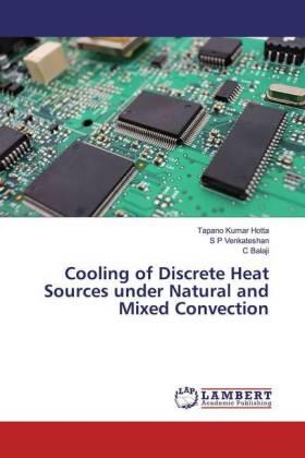 Hotta / Venkateshan / Balaji |  Cooling of Discrete Heat Sources under Natural and Mixed Convection | Buch |  Sack Fachmedien