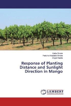 Mhetre / Khadake-Mhetre / Garde |  Response of Planting Distance and Sunlight Direction in Mango | Buch |  Sack Fachmedien