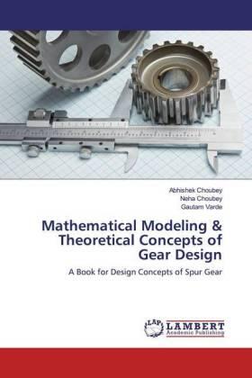 Choubey / Varde |  Mathematical Modeling & Theoretical Concepts of Gear Design | Buch |  Sack Fachmedien