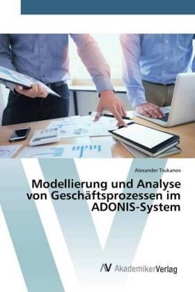 Tsukanov | Modellierung und Analyse von Geschäftsprozessen im ADONIS-System | Buch | 978-620-009725-5 | sack.de