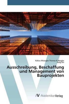 Akogbe / Xin |  Ausschreibung, Beschaffung und Management von Bauprojekten | Buch |  Sack Fachmedien
