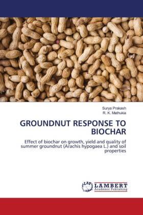 Prakash / Mathukia |  GROUNDNUT RESPONSE TO BIOCHAR | Buch |  Sack Fachmedien