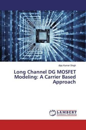 Singh |  Long Channel DG MOSFET Modeling: A Carrier Based Approach | Buch |  Sack Fachmedien