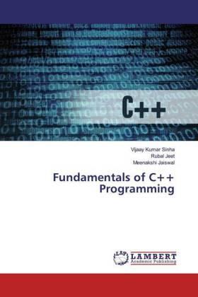 Sinha / Jeet / Jaiswal |  Fundamentals of C++ Programming | Buch |  Sack Fachmedien