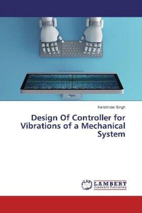 Singh |  Design Of Controller for Vibrations of a Mechanical System | Buch |  Sack Fachmedien