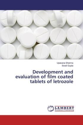 Sharma / Gupta |  Development and evaluation of film coated tablets of letrozole | Buch |  Sack Fachmedien