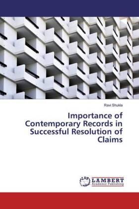 Shukla |  Importance of Contemporary Records in Successful Resolution of Claims | Buch |  Sack Fachmedien