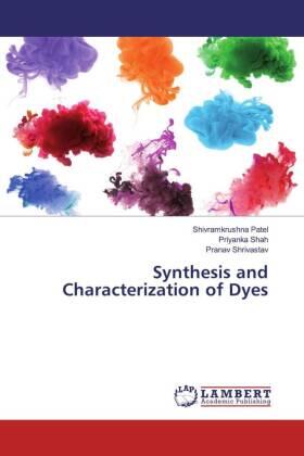 Patel / Shah / Shrivastav |  Synthesis and Characterization of Dyes | Buch |  Sack Fachmedien