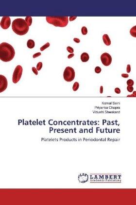 Saini / Chopra / Sheokand |  Platelet Concentrates: Past, Present and Future | Buch |  Sack Fachmedien