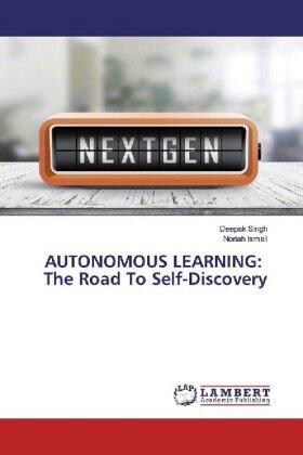 Singh / Ismail |  AUTONOMOUS LEARNING: The Road To Self-Discovery | Buch |  Sack Fachmedien