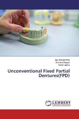 Ahmad Bhat / Nagpal / Verma |  Unconventional Fixed Partial Dentures(FPD) | Buch |  Sack Fachmedien