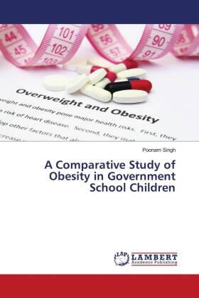 Singh |  A Comparative Study of Obesity in Government School Children | Buch |  Sack Fachmedien