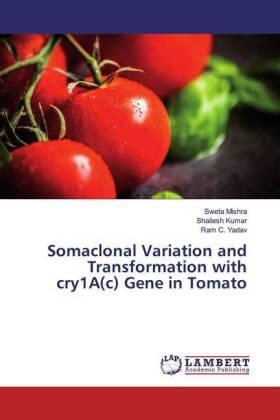 Mishra / Kumar / Yadav |  Somaclonal Variation and Transformation with cry1A(c) Gene in Tomato | Buch |  Sack Fachmedien