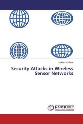 Patel |  Security Attacks in Wireless Sensor Networks | Buch |  Sack Fachmedien