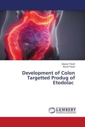 Tiwari |  Development of Colon Targetted Produg of Etodolac | Buch |  Sack Fachmedien