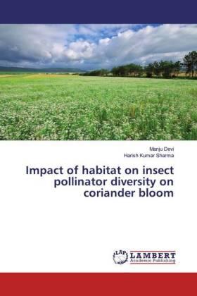 Devi / Sharma |  Impact of habitat on insect pollinator diversity on coriander bloom | Buch |  Sack Fachmedien