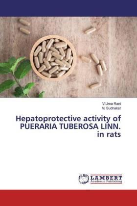 Rani / Sudhakar |  Hepatoprotective activity of PUERARIA TUBEROSA LINN. in rats | Buch |  Sack Fachmedien