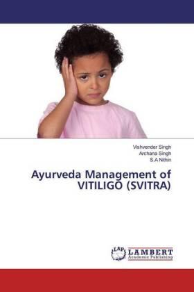 Singh / Nithin | Ayurveda Management of VITILIGO (SVITRA) | Buch | 978-620-023337-0 | sack.de