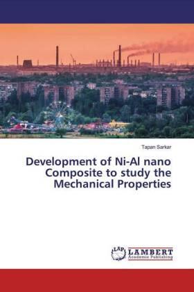Sarkar |  Development of Ni-Al nano Composite to study the Mechanical Properties | Buch |  Sack Fachmedien