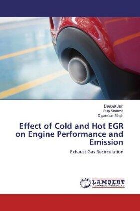 Jain / Sharma / Singh |  Effect of Cold and Hot EGR on Engine Performance and Emission | Buch |  Sack Fachmedien