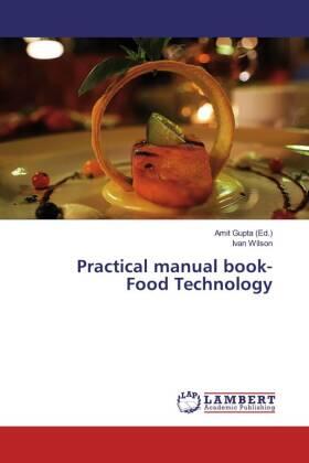 Wilson / Gupta |  Practical manual book- Food Technology | Buch |  Sack Fachmedien