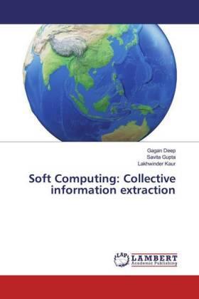 Deep / Gupta / Kaur |  Soft Computing: Collective information extraction | Buch |  Sack Fachmedien