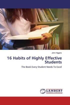 Higgins | 16 Habits of Highly Effective Students | Buch | 978-620-0-24846-6 | sack.de
