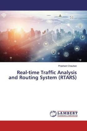 Chauhan |  Real-time Traffic Analysis and Routing System (RTARS) | Buch |  Sack Fachmedien