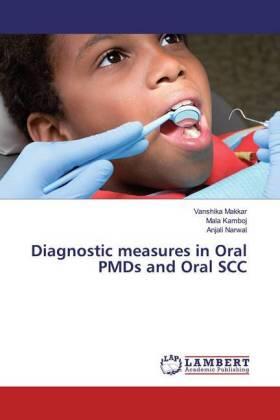 Makkar / Kamboj / Narwal |  Diagnostic measures in Oral PMDs and Oral SCC | Buch |  Sack Fachmedien