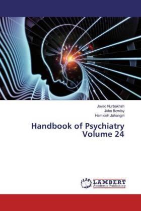 Nurbakhsh / Bowlby / Jahangiri |  Handbook of Psychiatry Volume 24 | Buch |  Sack Fachmedien