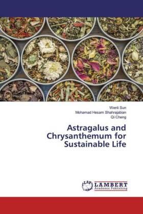 Sun / Shahrajabian / Cheng |  Astragalus and Chrysanthemum for Sustainable Life | Buch |  Sack Fachmedien