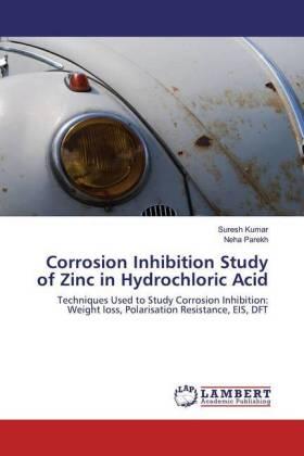 Kumar / Parekh |  Corrosion Inhibition Study of Zinc in Hydrochloric Acid | Buch |  Sack Fachmedien