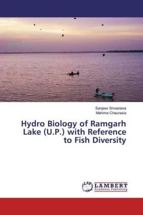 Srivastava / Chaurasia |  Hydro Biology of Ramgarh Lake (U.P.) with Reference to Fish Diversity | Buch |  Sack Fachmedien