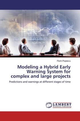 Popescu |  Modeling a Hybrid Early Warning System for complex and large projects | Buch |  Sack Fachmedien