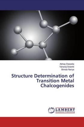 Dasadia / Solanki / Nariya |  Structure Determination of Transition Metal Chalcogenides | Buch |  Sack Fachmedien