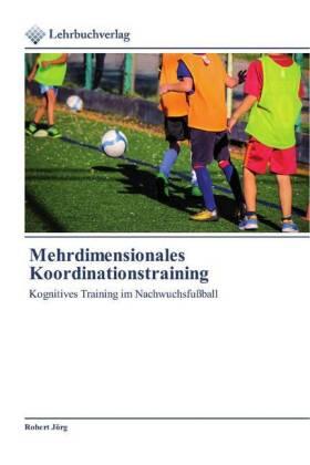 Jörg |  Mehrdimensionales Koordinationstraining | Buch |  Sack Fachmedien
