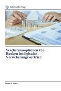 Weber |  Wachstumsoptionen von Banken im digitalen Versicherungsvertrieb | Buch |  Sack Fachmedien