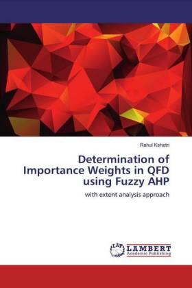 Kshetri |  Determination of Importance Weights in QFD using Fuzzy AHP | Buch |  Sack Fachmedien
