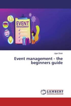 Shah |  Event management - the beginners guide | Buch |  Sack Fachmedien