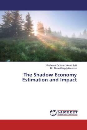 Moheb Zaki / Magdy Mansour | The Shadow Economy Estimation and Impact | Buch | 978-620-028362-7 | sack.de