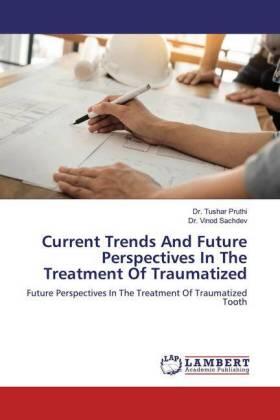 Pruthi / Sachdev |  Current Trends And Future Perspectives In The Treatment Of Traumatized | Buch |  Sack Fachmedien
