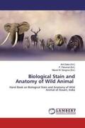 Deka / Perumal / Sangma |  Biological Stain and Anatomy of Wild Animal | Buch |  Sack Fachmedien