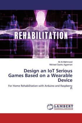 Al-Mahmood / Opoku Agyeman |  Design an IoT Serious Games Based on a Wearable Device | Buch |  Sack Fachmedien