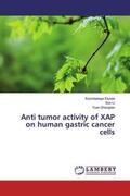 Elysee / Li / Shengtao |  Anti tumor activity of XAP on human gastric cancer cells | Buch |  Sack Fachmedien