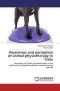 Gholap / Ganvir |  Awareness and perception of animal physiotherapy in India | Buch |  Sack Fachmedien